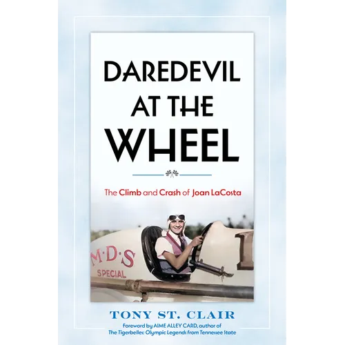 Daredevil at the Wheel: The Climb and Crash of Joan Lacosta
