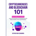Cryptocurrencies and Blockchain 101: From Bitcoin to NFTs: Learn Everything About the Metaverse and Get Ready to Be Part of the Crypto Revolution