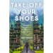 Take Off Your Shoes: One Man's Journey from the Boardroom to Bali and Back