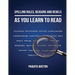 Spelling Rules, Reasons and Rebels as you Learn to Read
