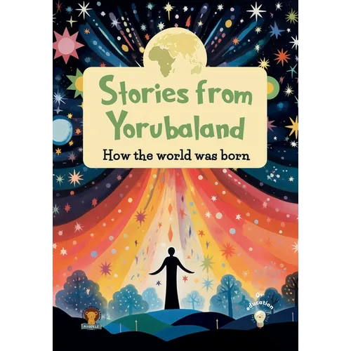 Stories from Yorubaland: How the world was born
