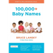 100,000+ Baby Names: The Most Helpful, Complete, and Up-To-Date Name Book