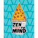 Zen and the Pizza-ful Mind: A Pizza Themed Adult Coloring Book