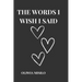 The words I wish I said