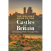The Walker's Guide to the Castles of Britain: 60 Inspiring Walks Through Time