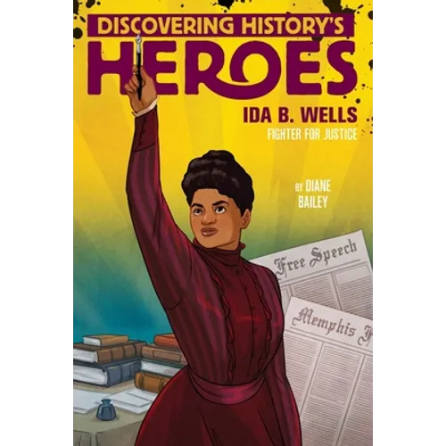 Ida B. Wells: Discovering History's Heroes