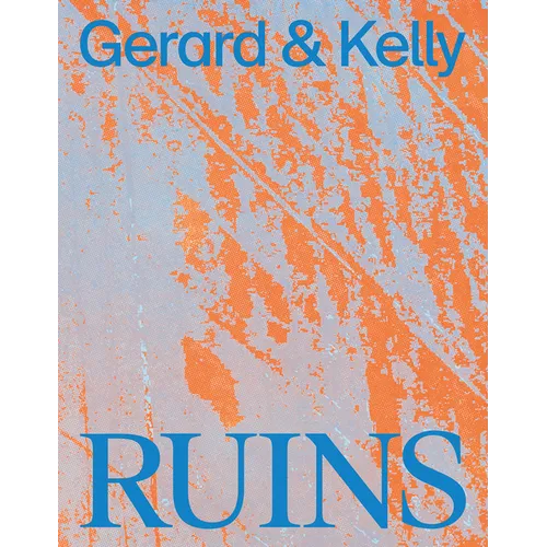 Gerard & Kelly: Ruins