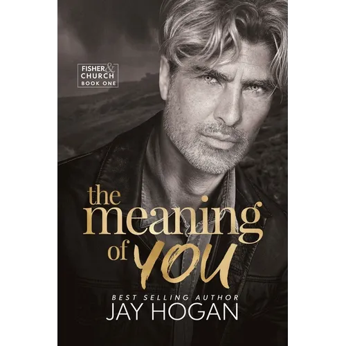 The Meaning of You: Fisher & Church Book One