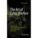 The Art of Cyber Warfare: Strategic and Tactical Approaches for Attack and Defense in the Digital Age