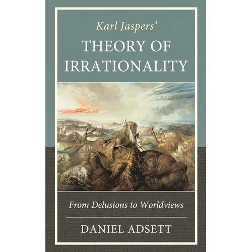 Karl Jaspers' Theory of Irrationality