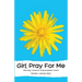 Girl, Pray for Me