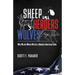 Sheep Herders Wolves: Why We Are Where We Are: A Modern American Fable