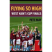 Flying So High: West Ham's Cup Finals