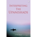 Interpreting The Upanishads