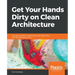 Get Your Hands Dirty on Clean Architecture