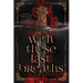 With These Last Breaths