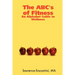The ABC's of Fitness: An Alphabet Guide to Wellness