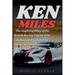 Ken Miles: The Inspiring Story of the British Racing Legend Who Helped Ford Conquer Le Mans and Revolutionized Motorsports