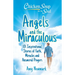 Chicken Soup for the Soul: Angels and the Miraculous: 101 Inspirational Stories of Faith, Miracles and Answered Prayers