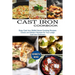 Cast Iron Cookbook: Easy Cast Iron Skillet Home Cooking Recipes (Classic and Modern Recipes for Your Lodge Cast Iron Cookware)