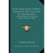 Our Lord Jesus Christ Teaching On The Lake Of Gennesaret: Six Discourses Suitable For Family Reading (1868)