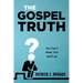 The Gospel Truth: You Can't Make This Stuff Up