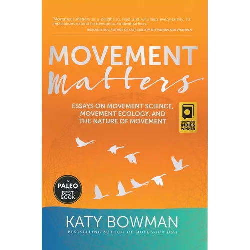 Movement Matters: Essays on Movement Science, Movement Ecology, and the Nature of Movement