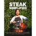 Steak Simplified: A Contemporary Guide for Steak Connoisseurs