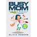 The Busy Mom Cookbook: 15-Minute Homemade Express Dinners When You're Just Too Busy (40 Recipes Included)!