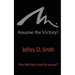 Assume The Victory!