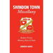 Swindon Town Miscellany: Robins Trivia, History, Facts and STATS