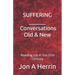 Suffering - Conversations Old & New: Reading Job in the 21st Century