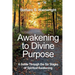 Awakening To Divine Purpose: A Guide Through the Six Stages of Spiritual Transformation