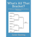 What's all that Bracket?: A Collection of Brackets to Turn Life Into a Tournament