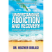 Understanding Addiction and Recovery: The Ultimate Guide to Hope, Healing, and Self-Discovery