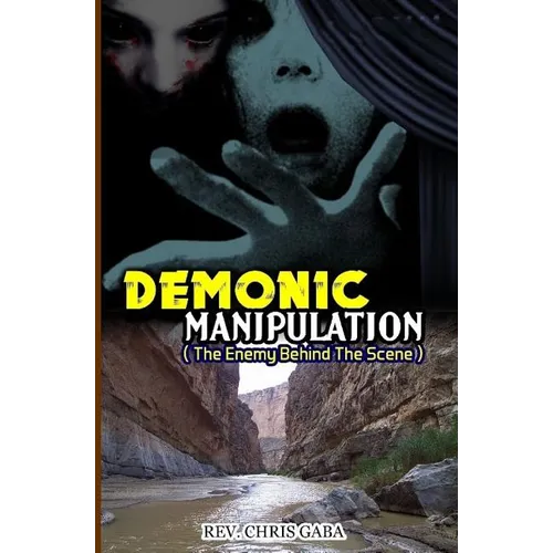Demonic Manipulation: The Enemy behind the Scene