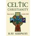 Celtic Christianity: Deep Roots for a Modern Faith