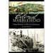 Colonial Marblehead: From Rogues to Revolutionaries