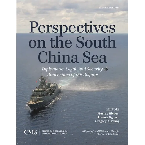 Perspectives on the South China Sea: Diplomatic, Legal, and Security Dimensions of the Dispute