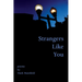 Strangers Like You