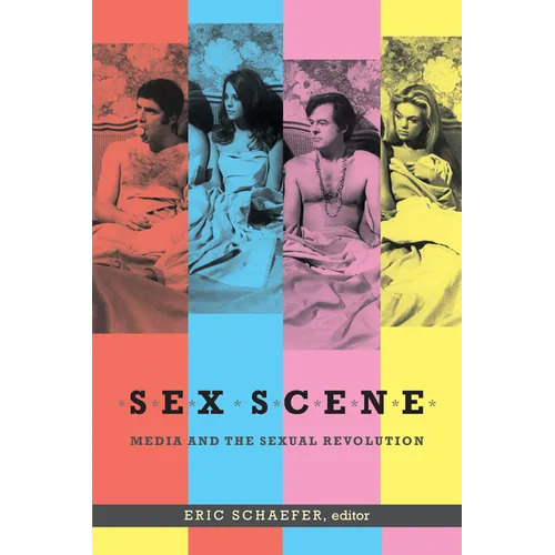 Sex Scene: Media and the Sexual Revolution