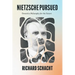 Nietzsche Pursued: Toward a Philosophy for the Future