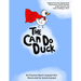 The Can Do Duck (New Edition - paperback): A Story About Believing In Yourself
