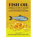 FISH OIL (Omega-3 fatty acids): Facts, Fantasies & Failures