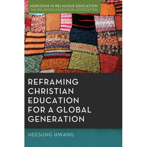 Reframing Christian Education for a Global Generation