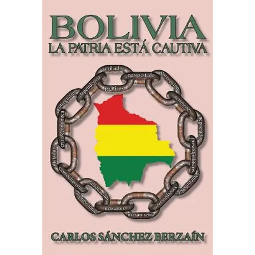 Bolivia: La Patria Está Cautiva