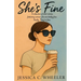 She's Fine: A collection of short stories featuring women who are totally fine. Really. They're fine.