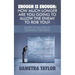 Enough Is Enough: How Much Longer Are You Going to Allow the Enemy to Rob You?: Secret to Success in Defeating the Enemy