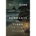Remnants on the Tides of Time