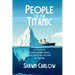 People of the Titanic: 30 Tales of Extra-Doomed Souls Who Sailed on the Ship of Dreams